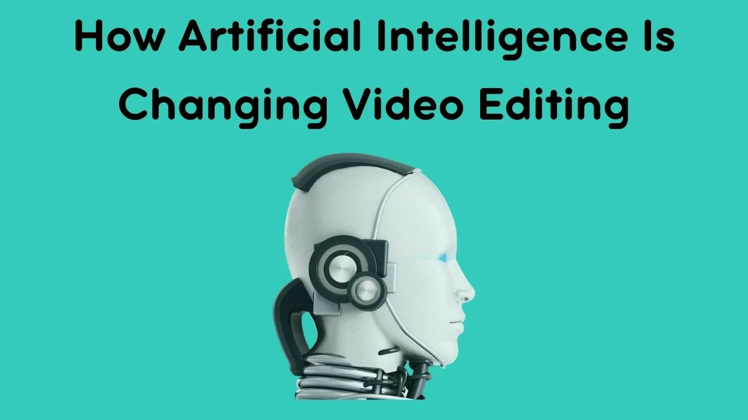 AI and Machine Learning in Video Editing - VE Studios